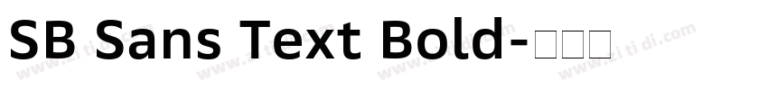 SB Sans Text Bold字体转换 SB Sans Text Bold字体转换